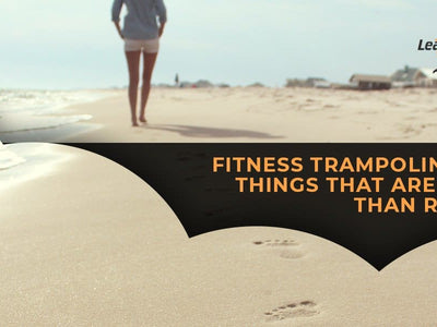 Fitness Trampolines And Things That Are Better Than Running