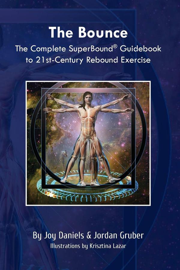 The Bounce - Complete SuperBound Guidebook to 21st-Century Rebound Exercise